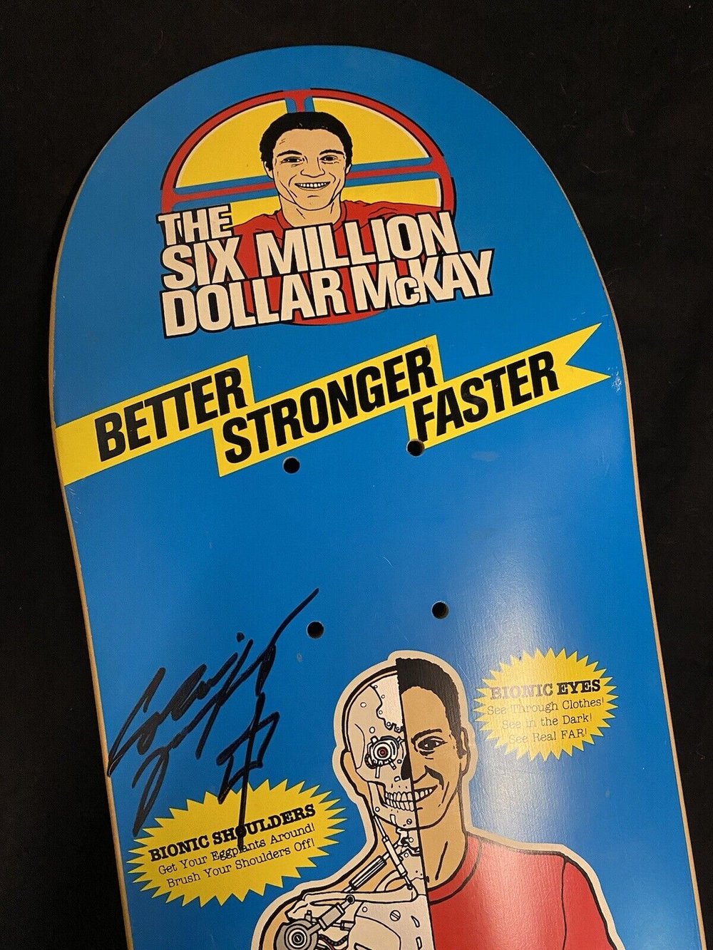 Signed Colin McKay Plan B Autographed Skateboard Deck Six Million Dollar Man